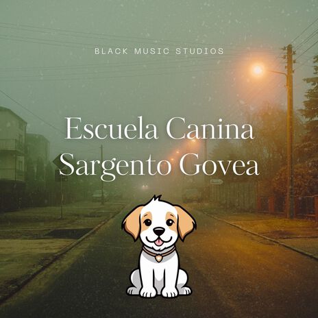 Escuela Canina Sargento Govea | Boomplay Music