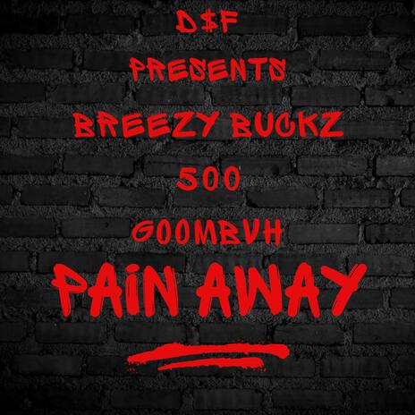 Pain Away ft. GoomBvh | Boomplay Music