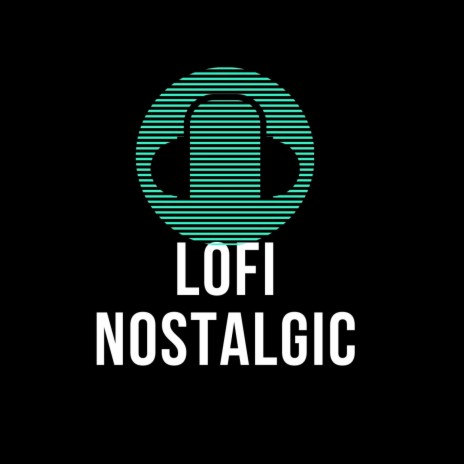 Lofi Nostalgic | Boomplay Music