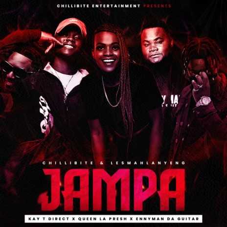 Jampa ft. Lesmahlanyeng, Kay-T Direct, Enny Man Da Guitar & Queen La Presh | Boomplay Music