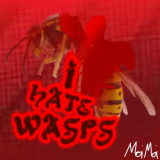 I HATE WASPS