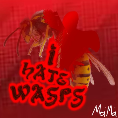 I HATE WASPS | Boomplay Music