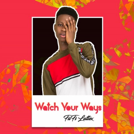 Watch Your Ways | Boomplay Music