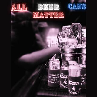 All Beer Cans Matter lyrics | Boomplay Music