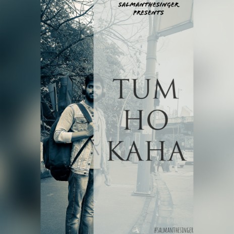 Tum ho Kaha | Boomplay Music