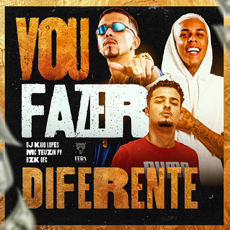 Vou Fazer Diferente ft. Mc Teuzin PV, BZK OFC & Fera Entretenimento | Boomplay Music