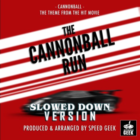 Cannonball (From The Cannonball Run) (Slowed Down Version) | Boomplay Music