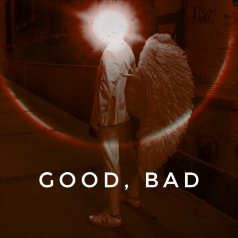 Good, Bad | Boomplay Music