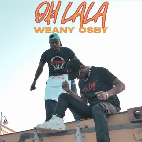 Oh lala ft. Weany | Boomplay Music
