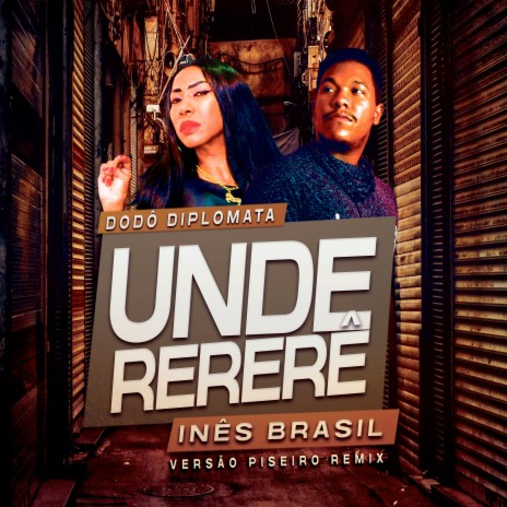 Underererê (Versão Piseiro Remix) ft. Inês Brasil | Boomplay Music