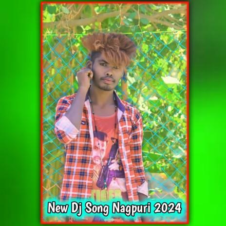 New Dj Song Nagpuri 2024 | Boomplay Music
