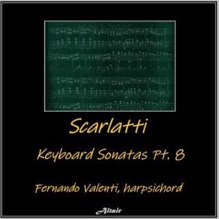 Scarlatti: Keyboard Sonatas PT. 8