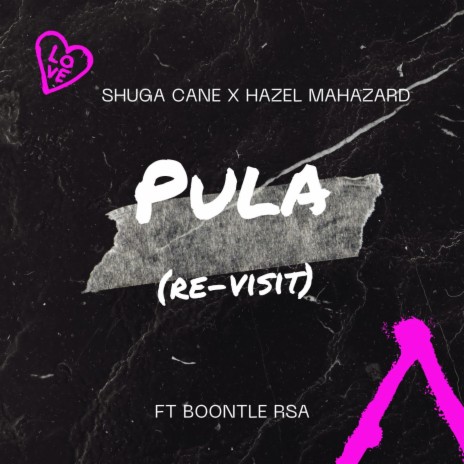 Pula (revisit) ft. Hazel Mahazard | Boomplay Music