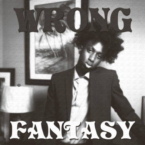 Wrong Fantasy | Boomplay Music