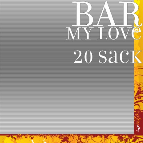 My Love 20 Sack | Boomplay Music