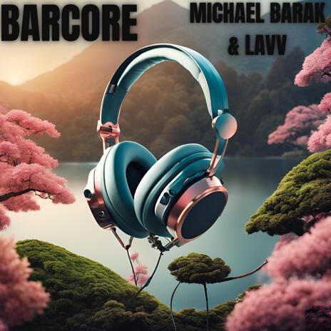 BARCORE ft. lavv | Boomplay Music