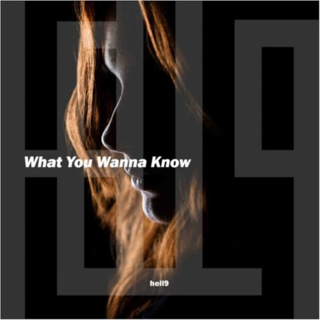 What You Wanna Know | Boomplay Music