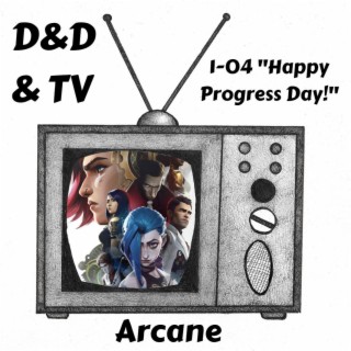 Arcane - 1-04 ”Happy Progress Day!”