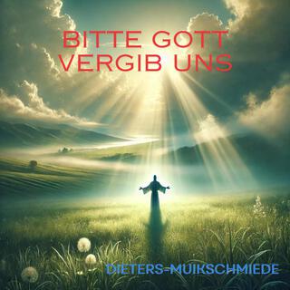 Bitte Gott vergib uns