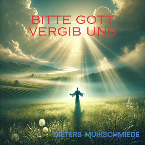 Bitte Gott vergib uns | Boomplay Music