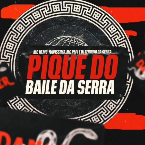 Pique Baile da Serra ft. MC NAPISSIMA, mc rf & Mc pepi | Boomplay Music