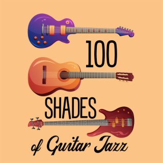 100 Shades of Guitar Jazz: Café Spanish Jazz & Bossa Bar del Mar 2023 (Classics, Electric, Acoustic Mix)