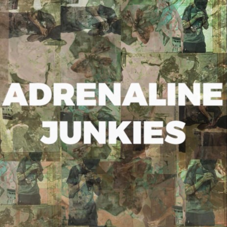 Adrenaline Junkies | Boomplay Music