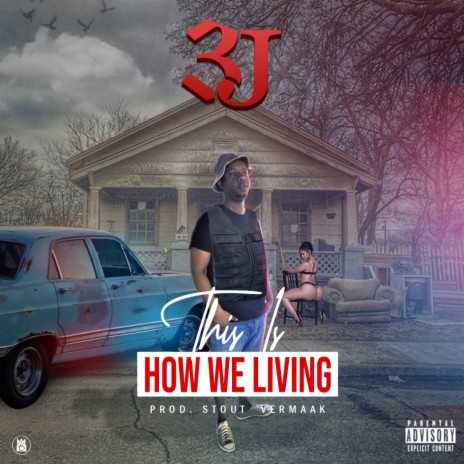 This is how we living ft. 3J | Boomplay Music