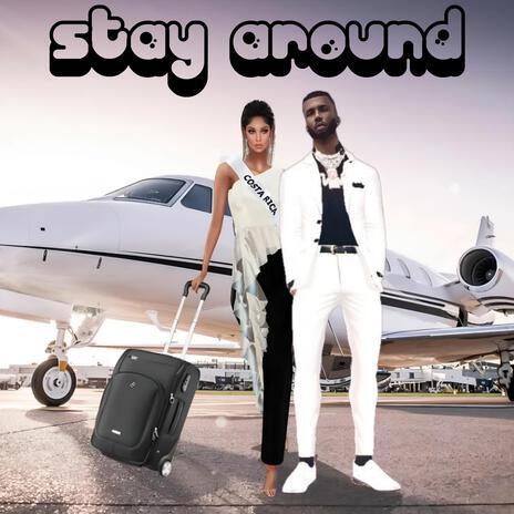 Stay Around