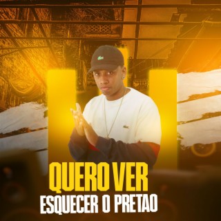 QUERO VER ESQUECER O PRETÃO