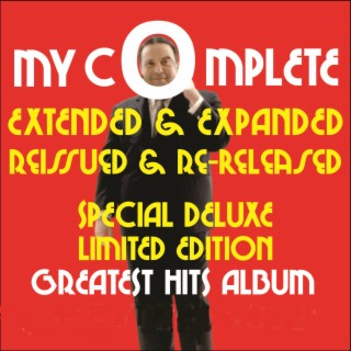 My Complete Extended & Expanded Reissued & Re-Released Special Deluxe Limited Edition Greatest Hits Album