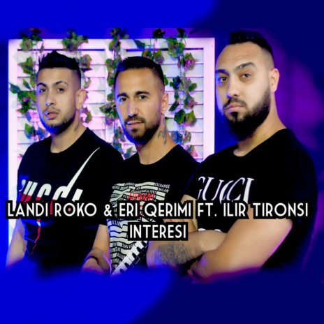 Interesi ft. Eri Qerimi & Ilir Tironsi