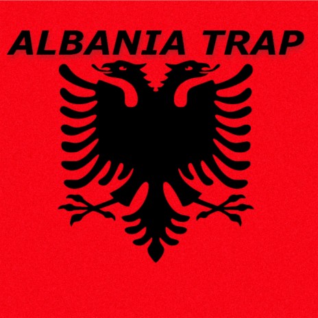 Albania Trap | Boomplay Music