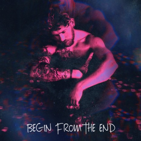 Begin From The End | Boomplay Music