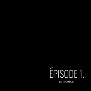 Épisode 1 (Le tremplin)