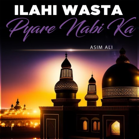 Ilahi Wasta Pyare Nabi Ka | Boomplay Music