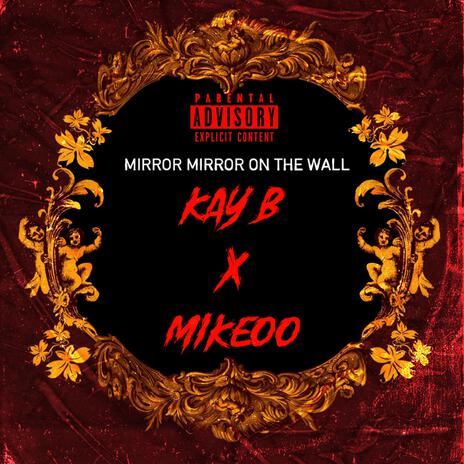 MIRROR MIRROR ON THE WALL ft. Mikeoo | Boomplay Music