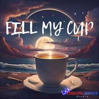 Fill My Cup lyrics | Boomplay Music