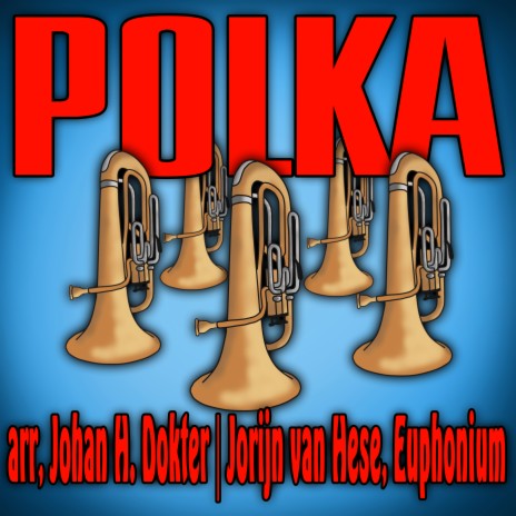 Polka (Euphonium Solo with Euphonium Quartet Accompaniment) ft. Johan H. Dokter