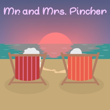 Mr. And Mrs. Pincher | Boomplay Music