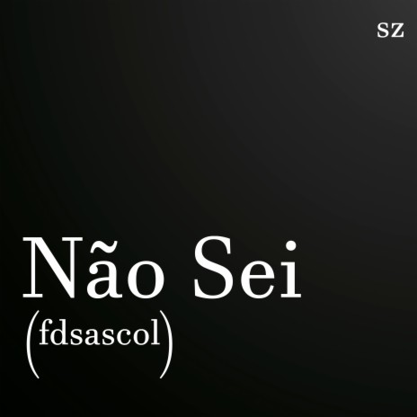 Não Sei (Fdsascol) | Boomplay Music