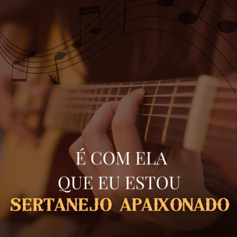 É Com Ela Que Eu Estou | Boomplay Music