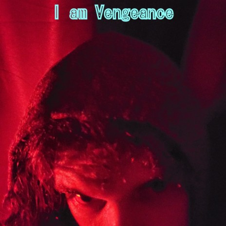I am Vengeance | Boomplay Music
