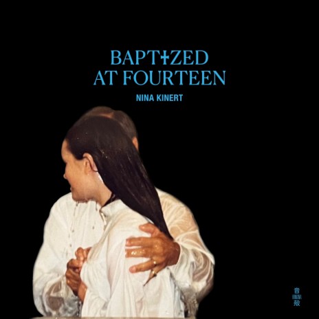 Baptized at Fourteen | Boomplay Music