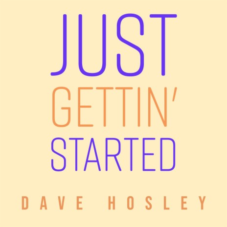 Just Gettin' Started | Boomplay Music