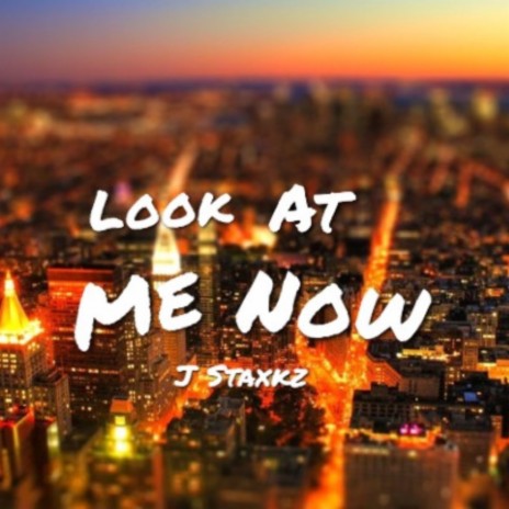 Look At Me Now