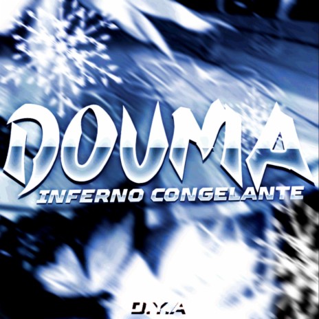 Douma: Inferno congelante | Boomplay Music