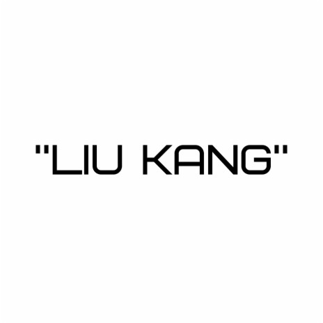 Liu Kang | Boomplay Music