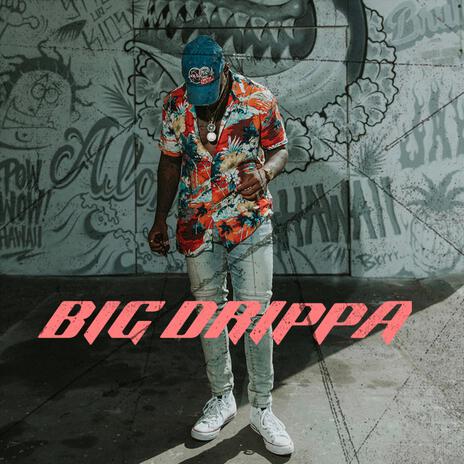 Big Drippa | Boomplay Music