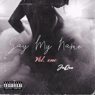 Say My Name Vol. One